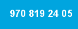 970 819 24 05
